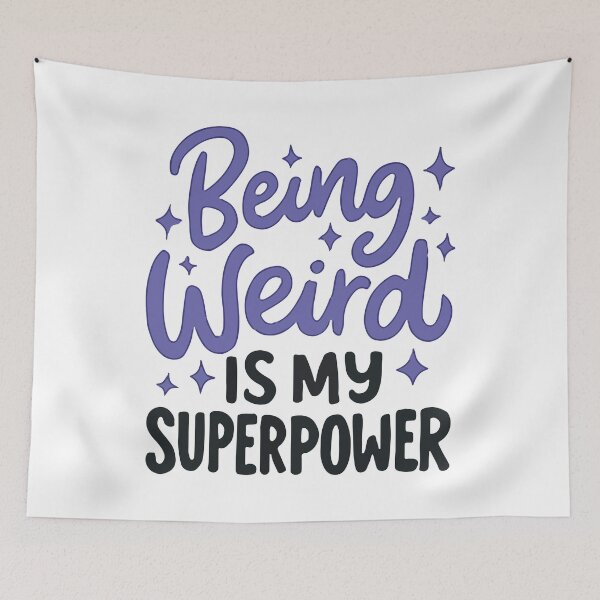 Item preview, Being Weird Is My Superpower Funny Quirky Introvert Typography designed and sold by BrownHorse90s.