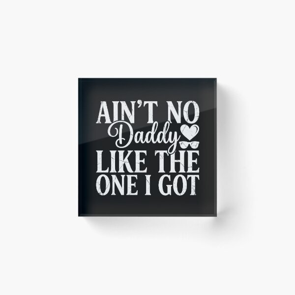 Item preview, Ain’t No Daddy Like The One I Got – Funny Distressed Father’s Day Gift T-Shirt designed and sold by SideKickCreates.