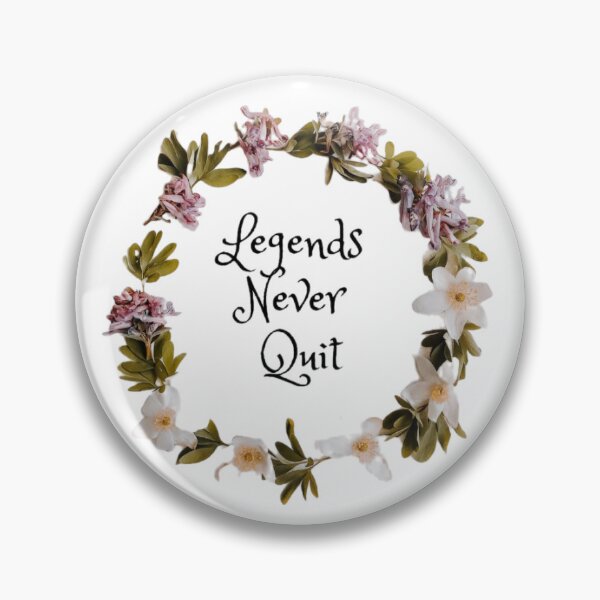 Item preview, Legends Never Quit Flower Design | Motivational Quote Aesthetic designed and sold by Rush2Buy.