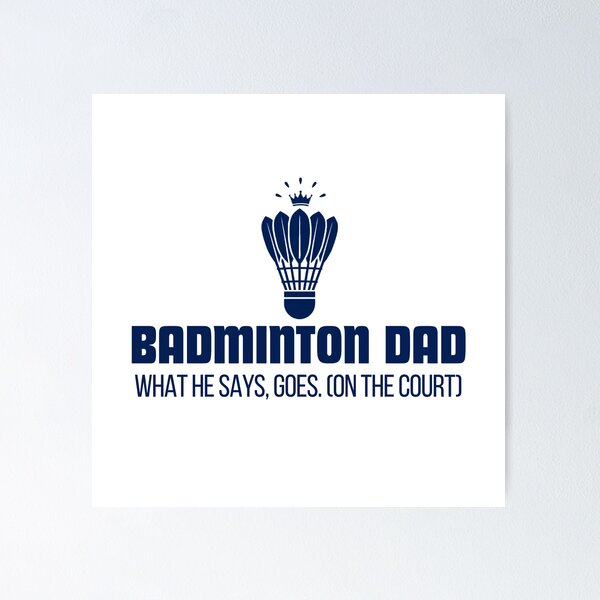 Item preview, Badminton Dad What He Says Goes designed and sold by RunningWhiskers.