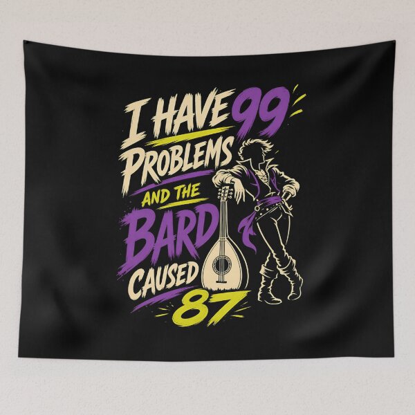 Item preview, I Have 99 Problems And The Bard Caused 87 Funny Art designed and sold by Fenay Designs.