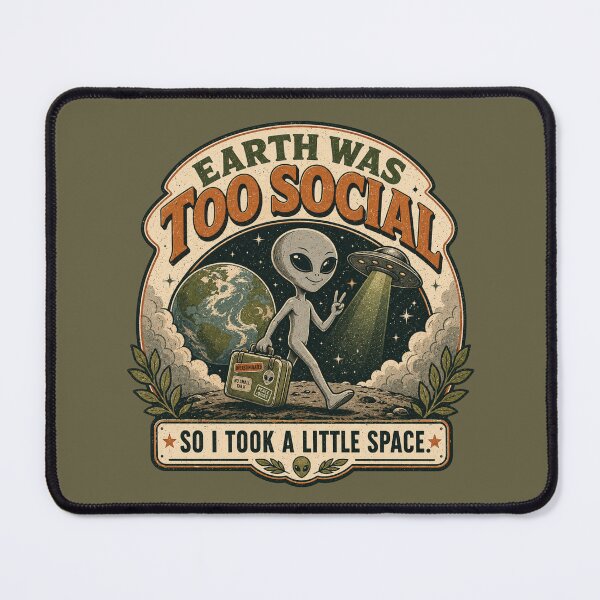 Item preview, Earth Was Too Social - Funny Introvert Alien Space Design designed and sold by BlackSector77.