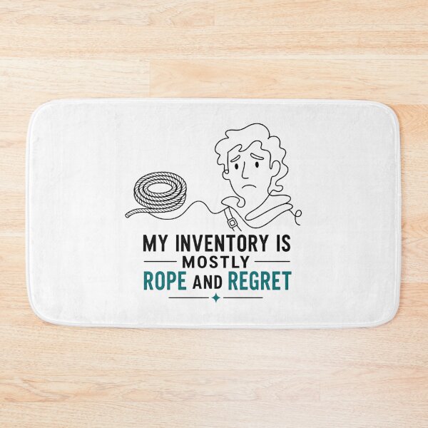 Item preview, My Inventory Is Mostly Rope And Regret Adventurer Art designed and sold by Fenay Designs.