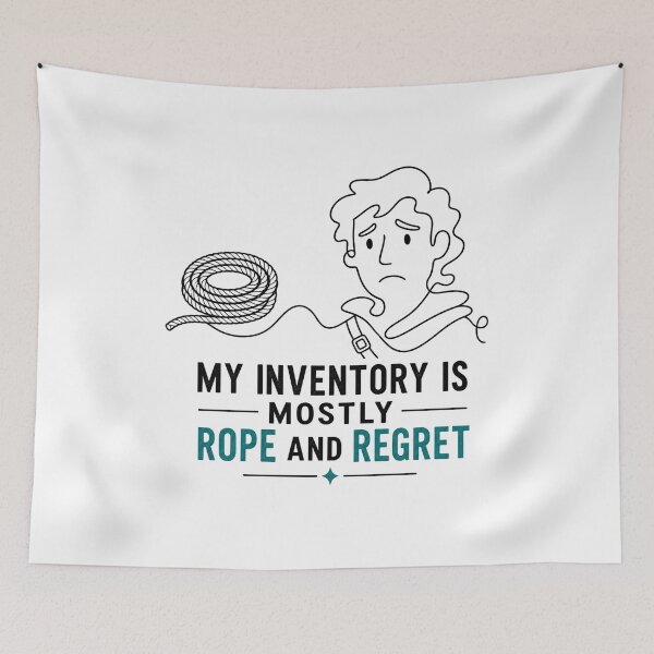 Item preview, My Inventory Is Mostly Rope And Regret Adventurer Art designed and sold by Fenay Designs.
