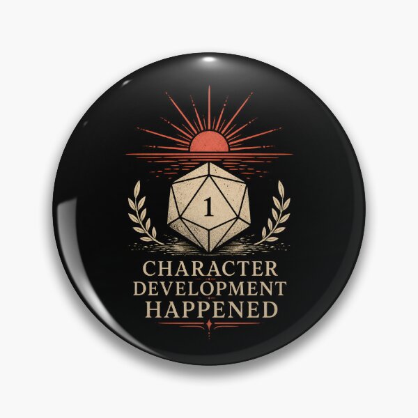 Item preview, Character Development Happened Natural 1 Dice Art designed and sold by Fenay Designs.