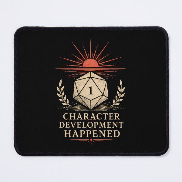 Item preview, Character Development Happened Natural 1 Dice Art designed and sold by Fenay Designs.