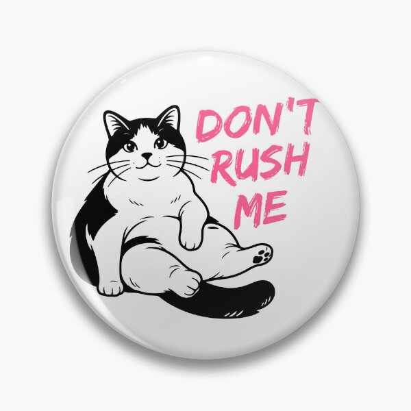 Item preview, Don't Rush Me Funny Lazy Cat Quote Chill  designed and sold by Krmdesign.