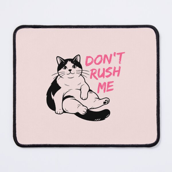 Item preview, Don't Rush Me Funny Lazy Cat Quote Chill  designed and sold by Krmdesign.