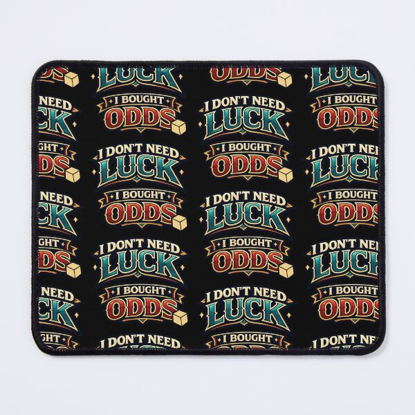 Item preview, I Dont Need Luck I Bought Odds Funny Gamer Quote designed and sold by TeeTimeTreasure.