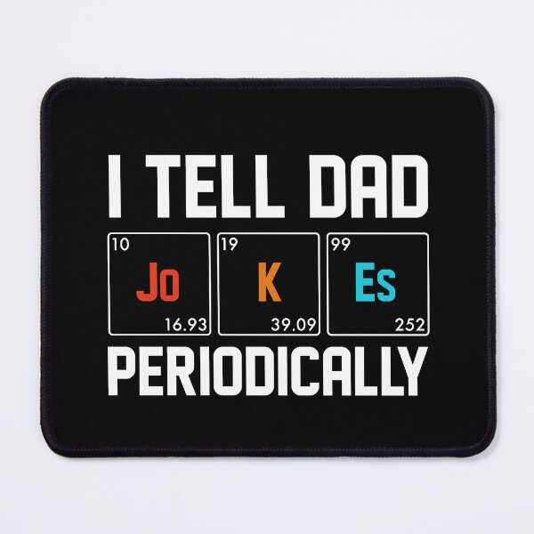 Item preview, I Tell Dad Jokes Periodically Funny Science Dad Quote designed and sold by teeperfect.