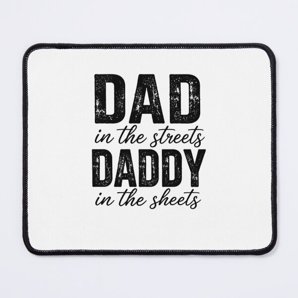 Item preview, Dad In The Streets Daddy In The Sheets Funny Husband Partner Adult Humor designed and sold by FormalDehyena.