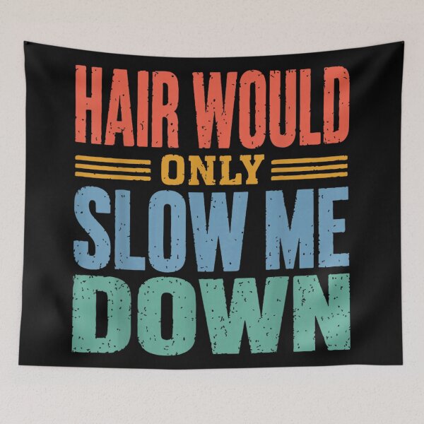 Item preview, Funny Bald Guy Quote Hair Would Only Slow Me Down Retro Vintage Typography designed and sold by PhocoNibict.