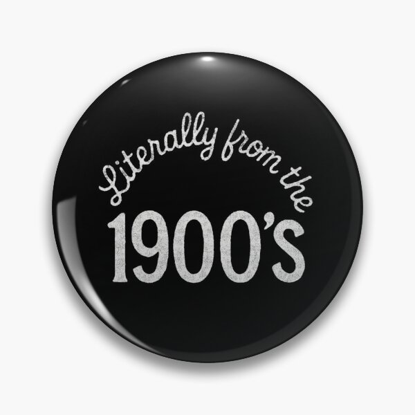 Item preview, Literally Born In The 1900s designed and sold by SiarheiYur.