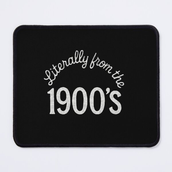 Item preview, Literally Born In The 1900s designed and sold by SiarheiYur.