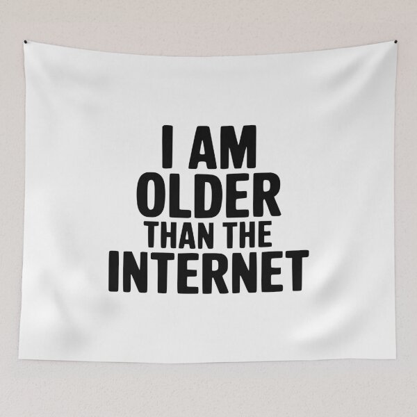 Item preview, I Am Older Than The Internet designed and sold by Frank Ring.