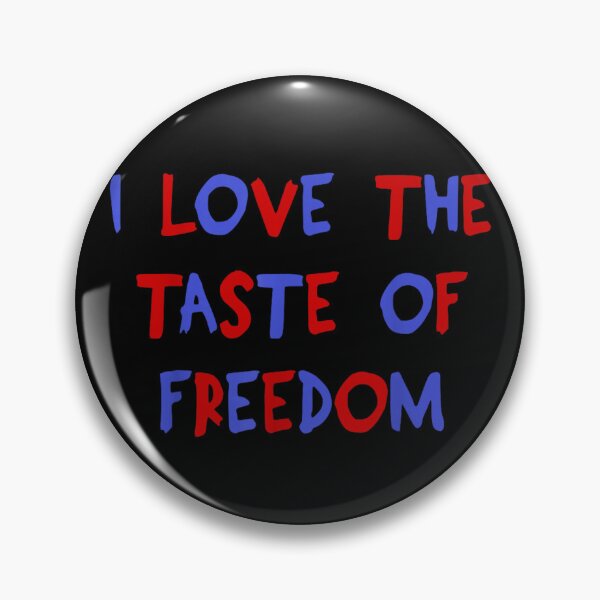 Item preview, I Love The Taste Of Freedom Patriotic Funny Sarcastic Quote Red Blue designed and sold by PhocoNibict.