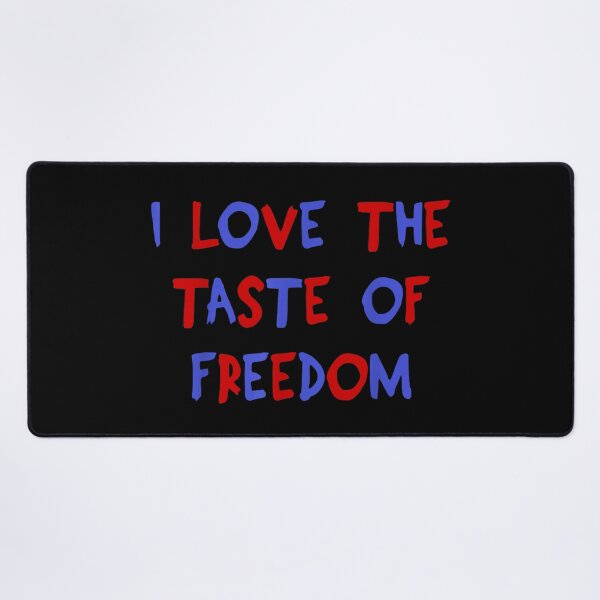 Item preview, I Love The Taste Of Freedom Patriotic Funny Sarcastic Quote Red Blue designed and sold by PhocoNibict.