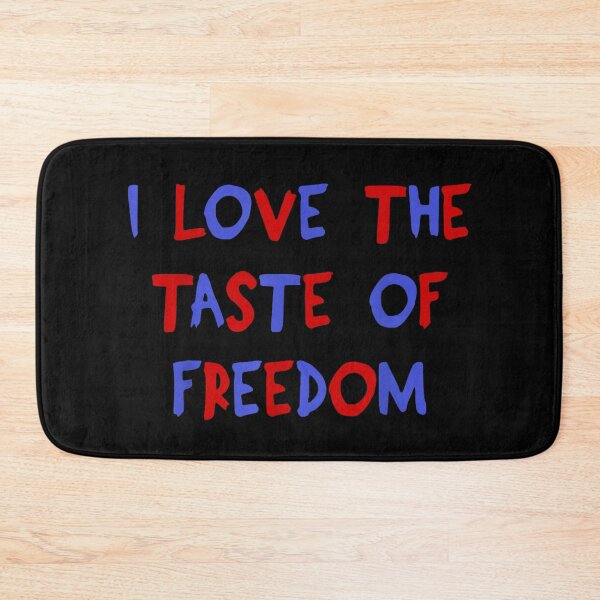 Item preview, I Love The Taste Of Freedom Patriotic Funny Sarcastic Quote Red Blue designed and sold by PhocoNibict.