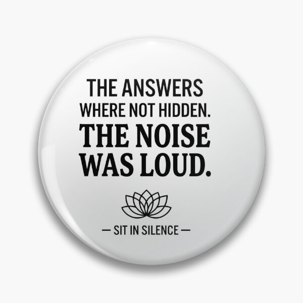 Item preview, The Answers Were Not Hidden The Noise Was Loud | Minimalist Wisdom Quote.  designed and sold by SitInSilence24.