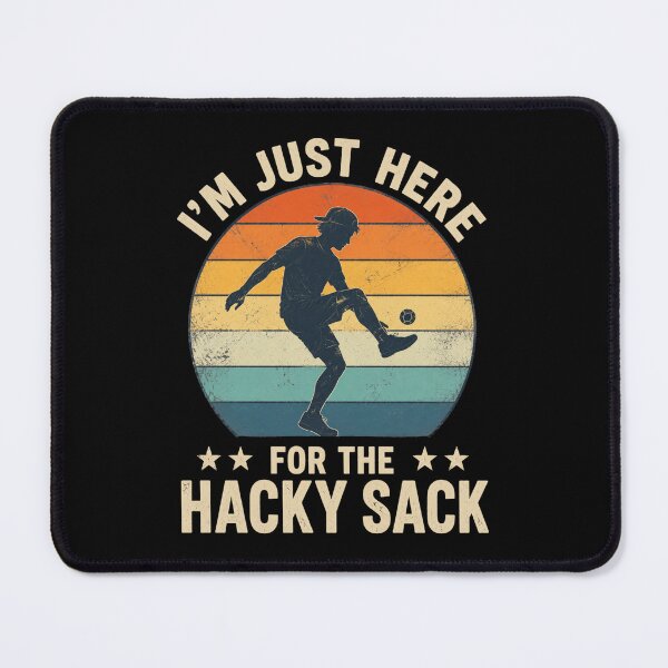 Item preview, I'm Just Here For The Hacky Sack Footbag Player Enthusiast designed and sold by FormalDehyena.