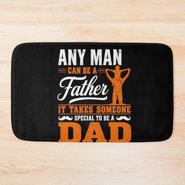 Item preview, Any Man Can Be A Father It Takes Someone Special To Be A Dad Father Appreciation designed and sold by FormalDehyena.