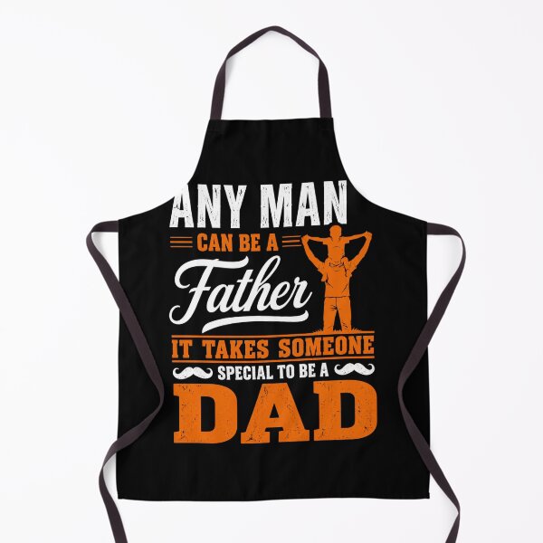 Item preview, Any Man Can Be A Father It Takes Someone Special To Be A Dad Father Appreciation designed and sold by FormalDehyena.