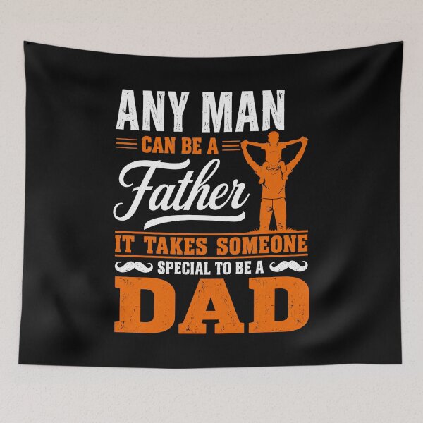 Item preview, Any Man Can Be A Father It Takes Someone Special To Be A Dad Father Appreciation designed and sold by FormalDehyena.