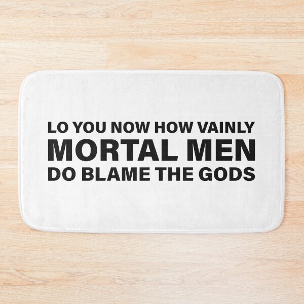 Item preview, Lo You Now, How Vainly Mortal Men Do Blame the Gods! — The Odyssey Quote (White Version) designed and sold by LiteraryRelics.