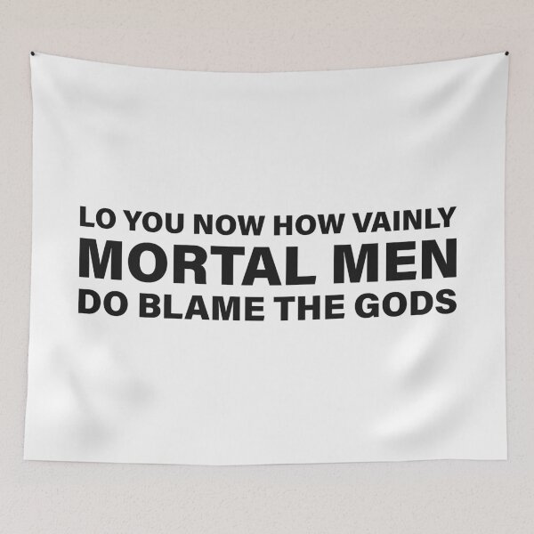 Item preview, Lo You Now, How Vainly Mortal Men Do Blame the Gods! — The Odyssey Quote (White Version) designed and sold by LiteraryRelics.