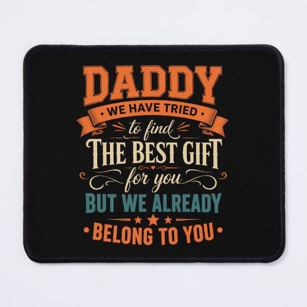 Item preview, Daddy We Have Tried To Find The Best Gift For You But We Already Belong To You Father's Day Gift From Son Daughter designed and sold by FormalDehyena.
