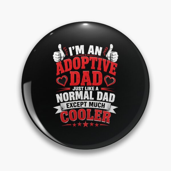 Item preview, I'm An Adoptive Dad Just Like A Normal Dad Except Much Cooler Adoptive Father Parent designed and sold by FormalDehyena.