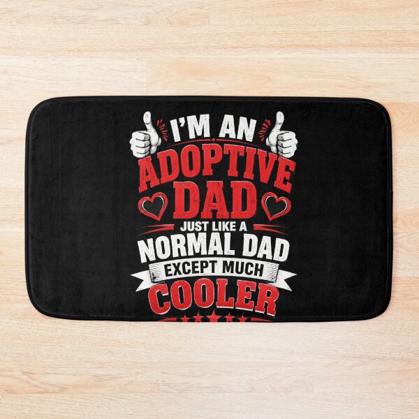 Item preview, I'm An Adoptive Dad Just Like A Normal Dad Except Much Cooler Adoptive Father Parent designed and sold by FormalDehyena.