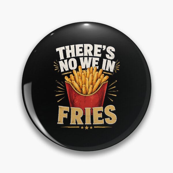 Item preview, There's No We In Fries Food Lover Humor Quote designed and sold by FormalDehyena.