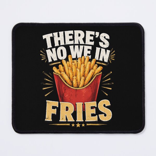 Item preview, There's No We In Fries Food Lover Humor Quote designed and sold by FormalDehyena.