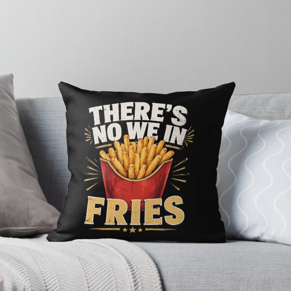 Item preview, There's No We In Fries Food Lover Humor Quote designed and sold by FormalDehyena.