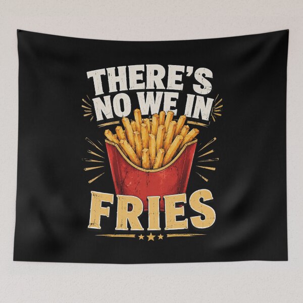 Item preview, There's No We In Fries Food Lover Humor Quote designed and sold by FormalDehyena.