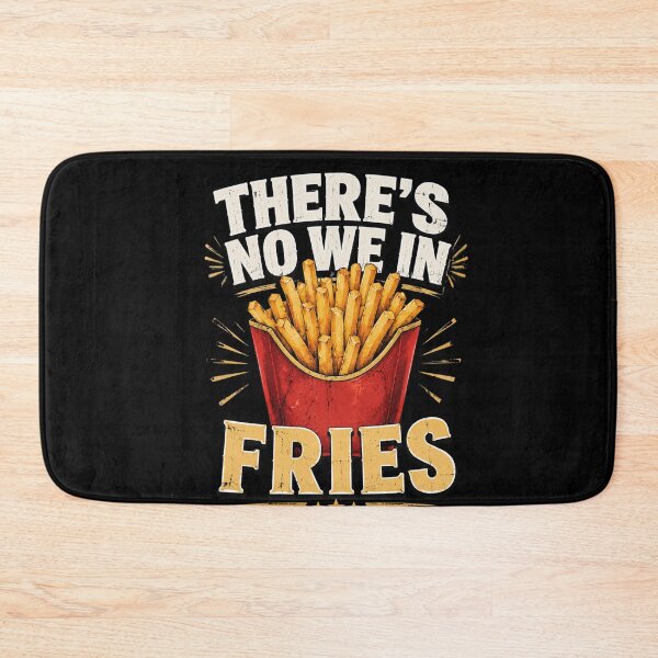 Item preview, There's No We In Fries Food Lover Humor Quote designed and sold by FormalDehyena.