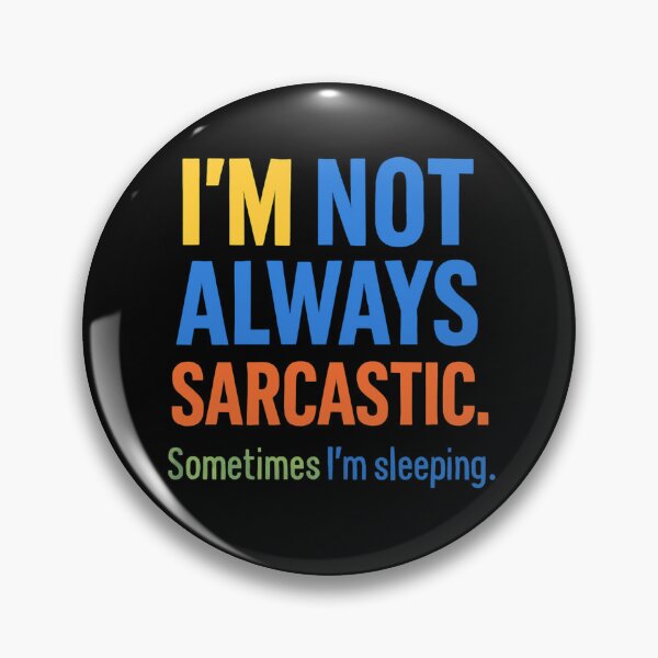 Item preview, Not Always Sarcastic designed and sold by SiarheiYur.