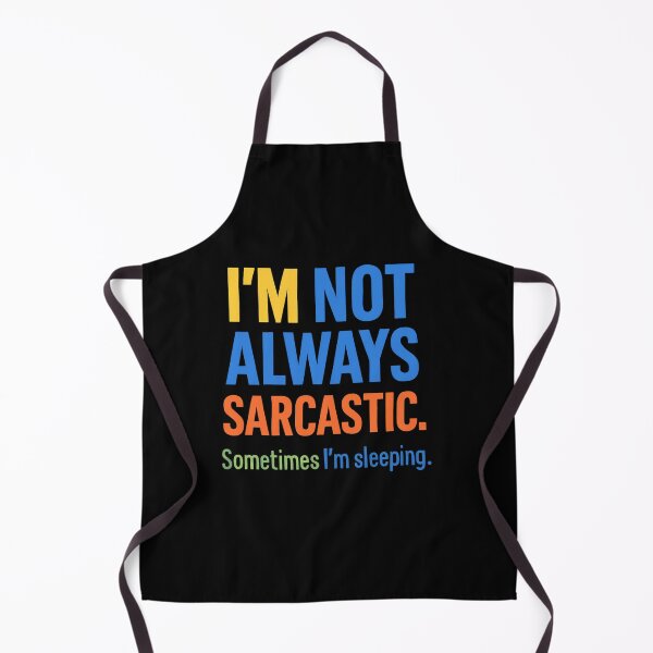 Item preview, Not Always Sarcastic designed and sold by SiarheiYur.