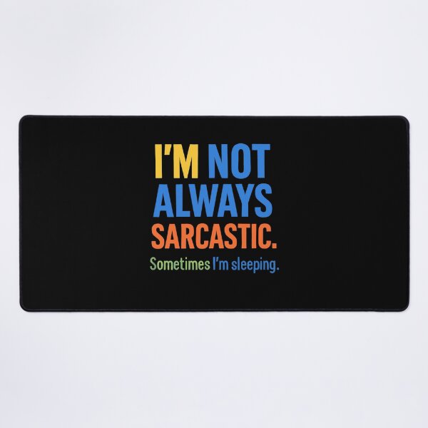 Item preview, Not Always Sarcastic designed and sold by SiarheiYur.