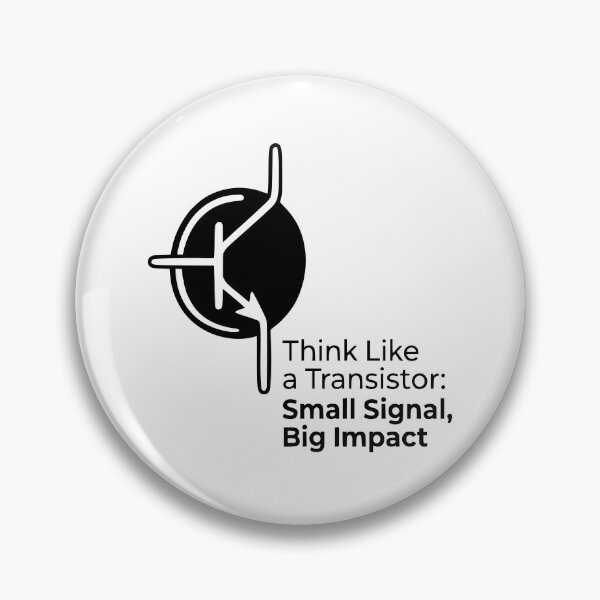 Item preview, Think Like a Transistor Small Signal Big Impact - Funny Electronics Engineer Gift designed and sold by Sekla-Studio.