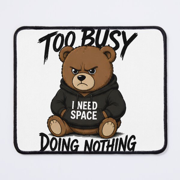 Item preview, Too Busy Doing Nothing Funny Introvert Bear Design designed and sold by R-B-Colors.