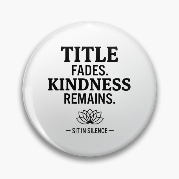 Item preview, Title Fades. Kindness Remains. | Minimalist Wisdom Quote.  designed and sold by SitInSilence24.