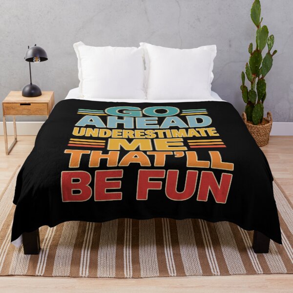 Item preview, Go Ahead Underestimate Me That'll Be Fun Sarcastic Confidence Motivation designed and sold by FormalDehyena.
