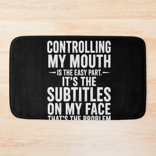 Item preview, It's The Subtitles On My Face That's The Problem Sarcastic Quote Funny Personality Humor designed and sold by FormalDehyena.