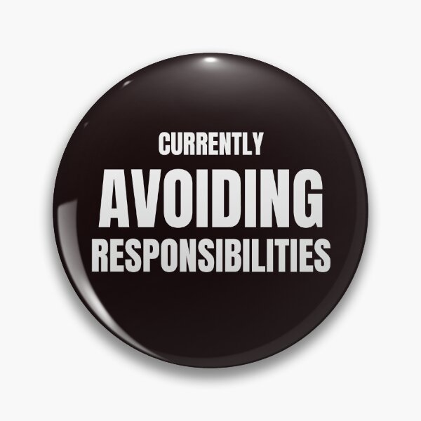 Item preview, Currently Avoiding Responsibilities – Funny Procrastination Quote designed and sold by ArtPer-design.