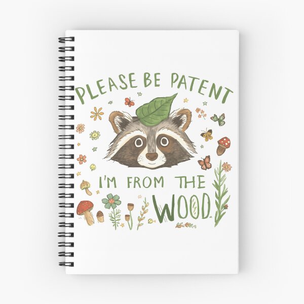 Item preview, Please Be Patent I'm From The Wood Raccoon Woodland Nature Animal Lover designed and sold by HumansStuck12.
