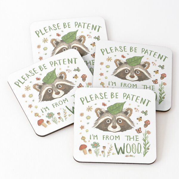 Item preview, Please Be Patent I'm From The Wood Raccoon Woodland Nature Animal Lover designed and sold by HumansStuck12.