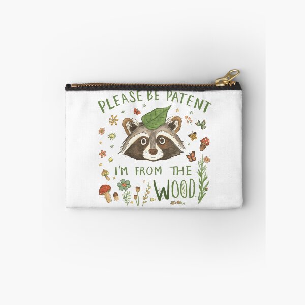 Item preview, Please Be Patent I'm From The Wood Raccoon Woodland Nature Animal Lover designed and sold by HumansStuck12.