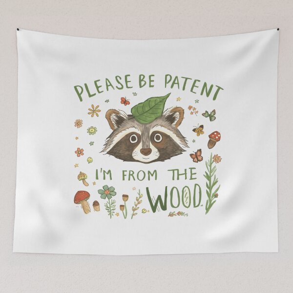Item preview, Please Be Patent I'm From The Wood Raccoon Woodland Nature Animal Lover designed and sold by HumansStuck12.